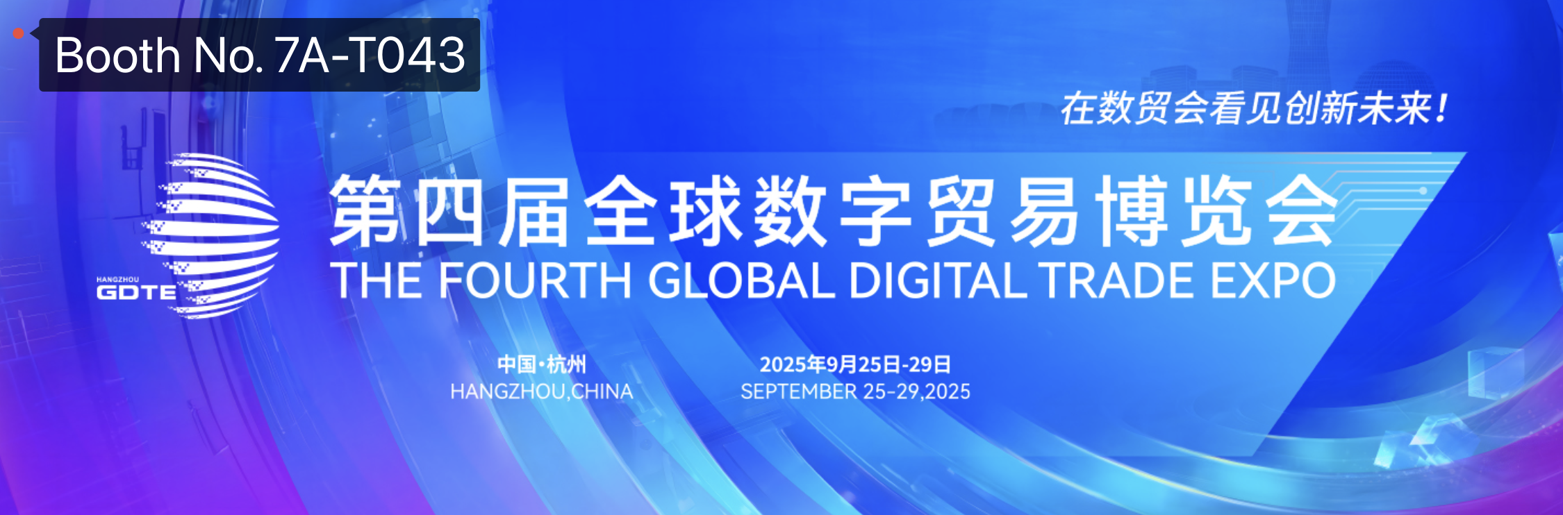 Découvrez l'avenir de l'innovation numérique à Global Digital Trade Expo 2025 - visitez-nous au stand 7A-T043!